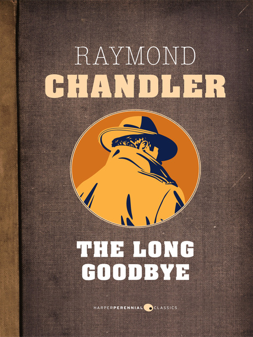 Title details for The Long Goodbye by Raymond Chandler - Wait list
